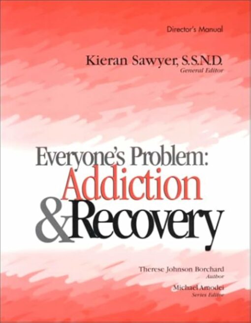 EVERYONE'S PROBLEM  ADDICTION & RECOVERY