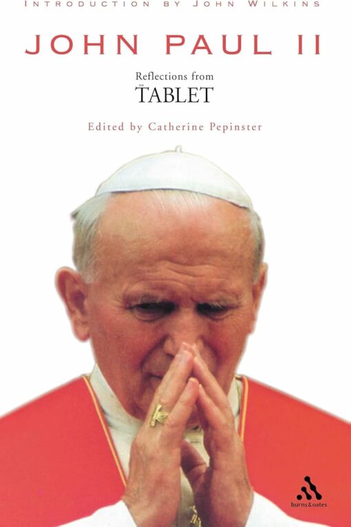 JOHN PAUL II REFLECTIONS FROM THE TABLET