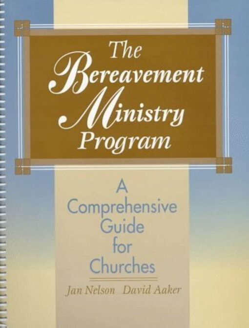 THE BEREAVEMENT MINISTRY PROGRAM