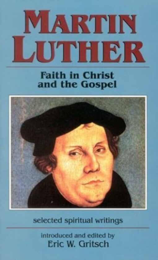 MARTIN LUTHER FAITH IN CHRIST AND