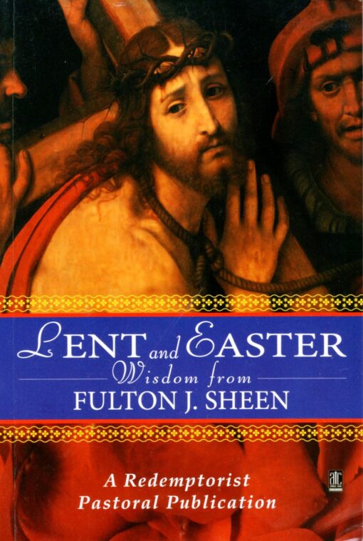 LENT & EASTER WISDOM FROM FULTON SHEEN