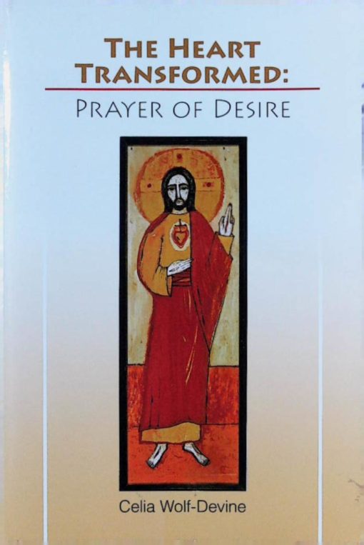 THE HEART TRANSFORMED  PRAYER OF DESIRE