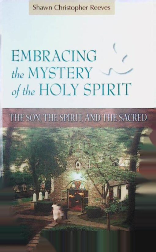 EMBRACING THE MYSTERY OF THE HOLY SPIRIT