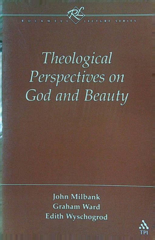 THEOLOGICAL PERSPECTIVES ON GOD AND BEAU