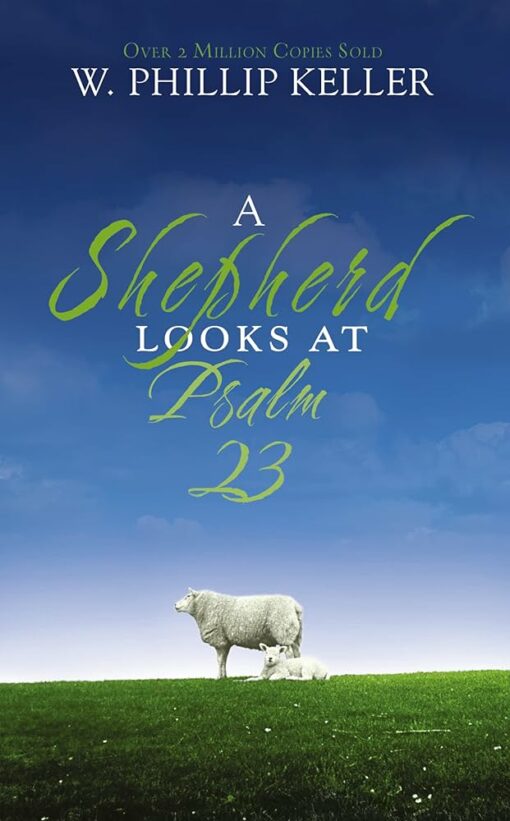 A SHEPERD LOOKS AT PSALM 23