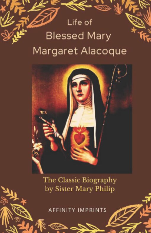 THE LIFE OF ST. MARY MARGARET ALACQUE