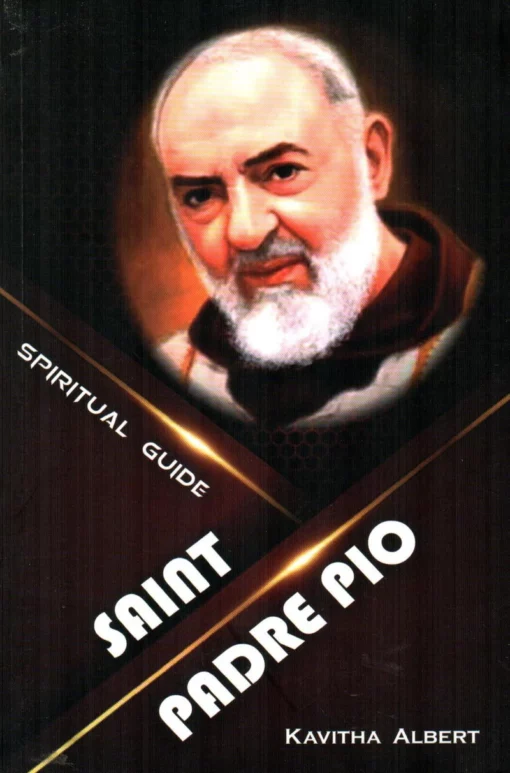 SAINT PADRE PIO: SPIRITUAL GUIDE